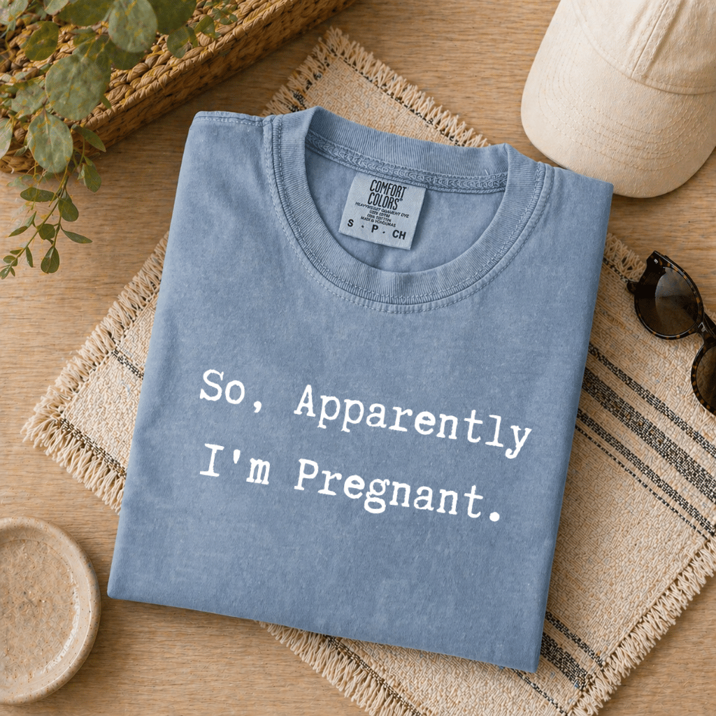 So Apparently I'm Pregnant Comfort Colors Shirt– Funny Pregnancy Announcement Gift, Expecting Mom - detail view